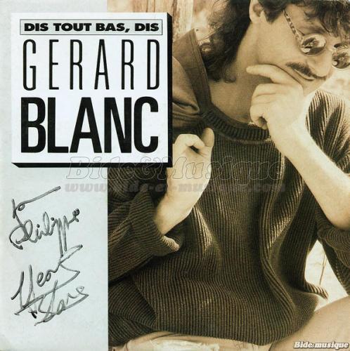 G�rard Blanc - Dis tout bas, dis